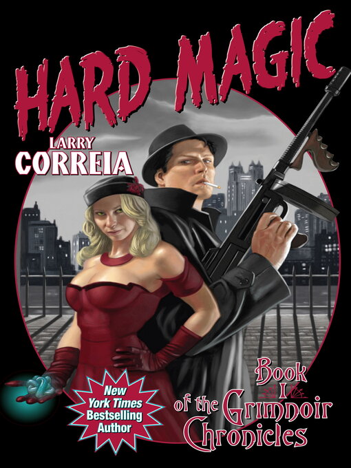 Title details for Hard Magic by Larry Correia - Available
